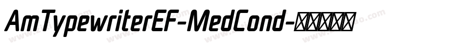 AmTypewriterEF-MedCond字体转换