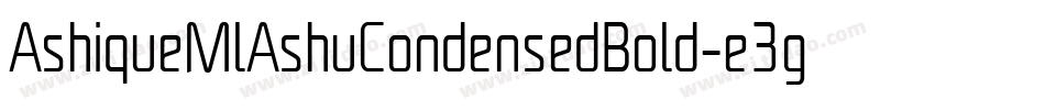 AshiqueMlAshuCondensedBold-e3g3字体转换