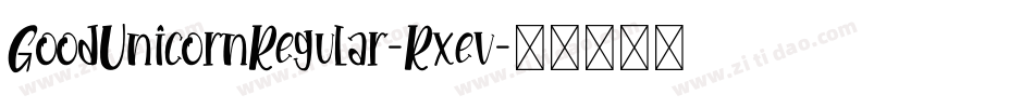 GoodUnicornRegular-Rxev字体转换 GoodUnicornRegular-Rxev字体转换