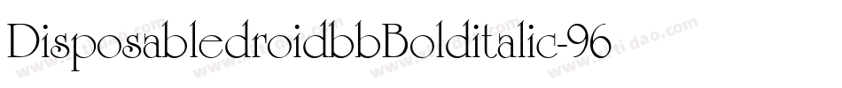 DisposabledroidbbBolditalic-96PL字体转换