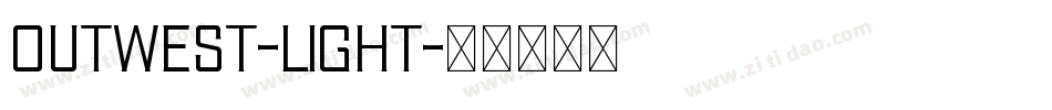 Outwest-Light字体转换 Outwest-Light字体转换