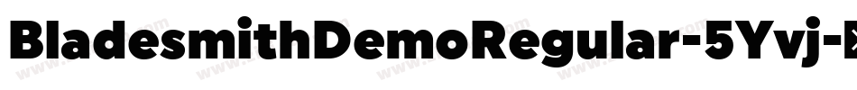 BladesmithDemoRegular-5Yvj字体转换 BladesmithDemoRegular-5Yvj字体转换