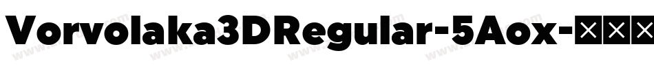 Vorvolaka3DRegular-5Aox字体转换