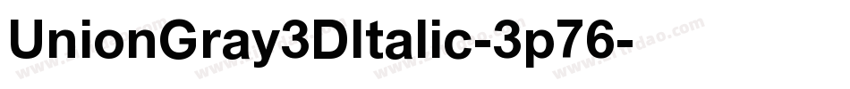 UnionGray3DItalic-3p76字体转换