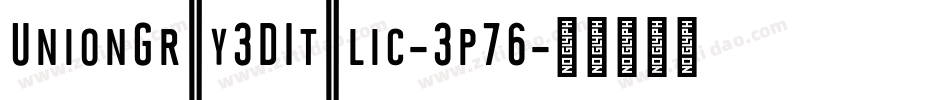 UnionGray3DItalic-3p76字体转换