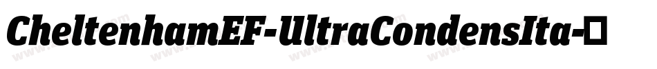 CheltenhamEF-UltraCondensIta字体转换