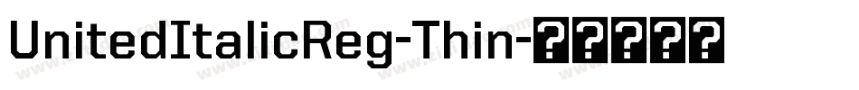 UnitedItalicReg-Thin字体转换
