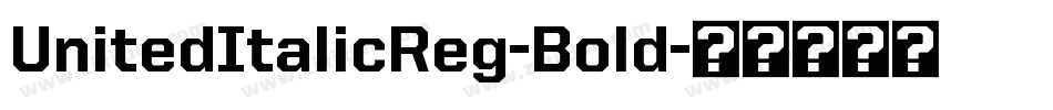 UnitedItalicReg-Bold字体转换