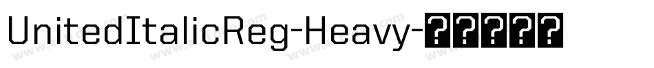UnitedItalicReg-Heavy字体转换