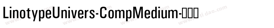 LinotypeUnivers-CompMedium字体转换