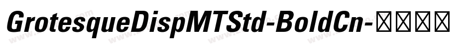 GrotesqueDispMTStd-BoldCn字体转换