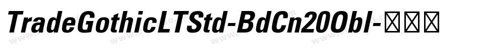 TradeGothicLTStd-BdCn20Obl字体转换