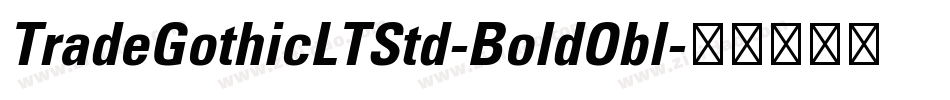 TradeGothicLTStd-BoldObl字体转换