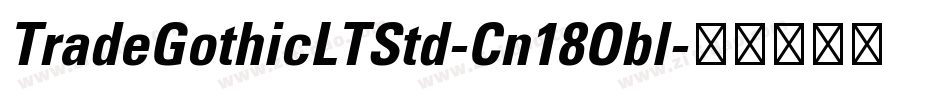 TradeGothicLTStd-Cn18Obl字体转换