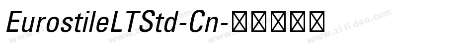 EurostileLTStd-Cn字体转换 EurostileLTStd-Cn字体转换