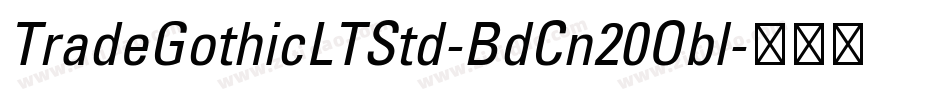 TradeGothicLTStd-BdCn20Obl字体转换