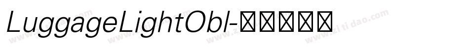 LuggageLightObl字体转换 LuggageLightObl字体转换