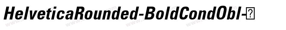 HelveticaRounded-BoldCondObl字体转换