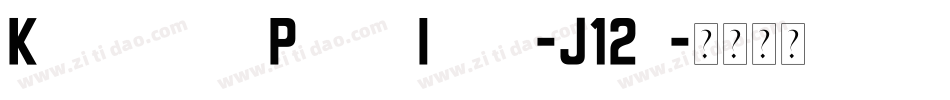 KnowledgePowerItalic-J12x字体转换 KnowledgePowerItalic-J12x字体转换