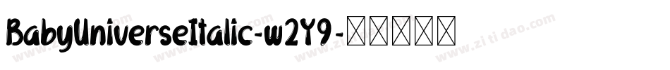 BabyUniverseItalic-w2Y9字体转换