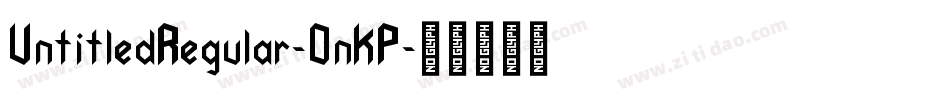 UntitledRegular-OnKP字体转换 UntitledRegular-OnKP字体转换