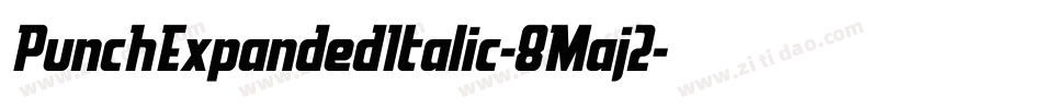 PunchExpandedItalic-8Maj2字体转换 PunchExpandedItalic-8Maj2字体转换