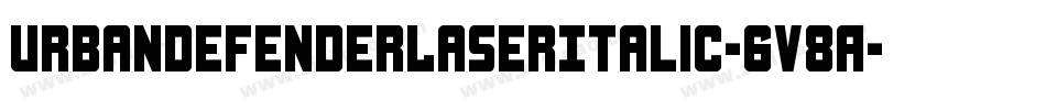 UrbanDefenderLaserItalic-6V8A字体转换
