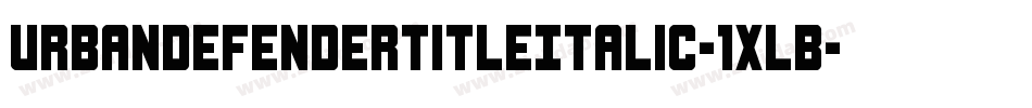 UrbanDefenderTitleItalic-1xlB字体转换