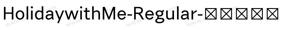HolidaywithMe-Regular字体转换