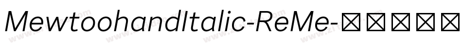 MewtoohandItalic-ReMe字体转换