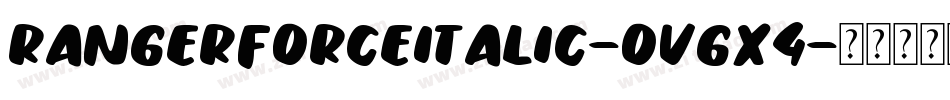 RangerForceItalic-OVGx4字体转换