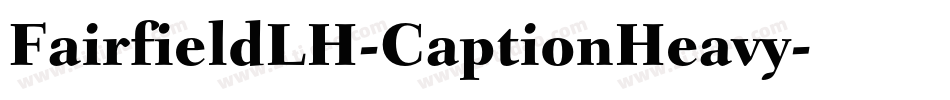 FairfieldLH-CaptionHeavy字体转换