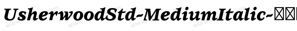 UsherwoodStd-MediumItalic字体转换