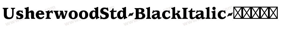UsherwoodStd-BlackItalic字体转换