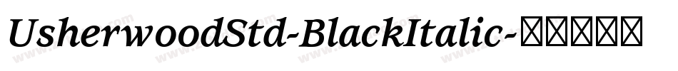 UsherwoodStd-BlackItalic字体转换