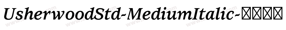 UsherwoodStd-MediumItalic字体转换