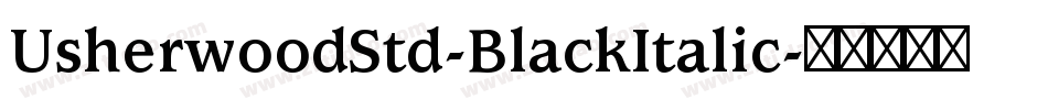 UsherwoodStd-BlackItalic字体转换