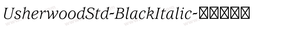 UsherwoodStd-BlackItalic字体转换