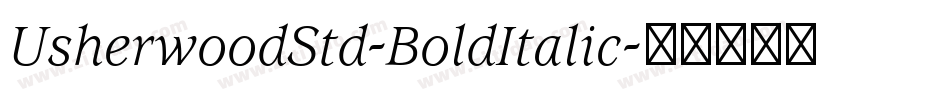 UsherwoodStd-BoldItalic字体转换