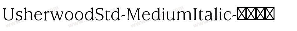 UsherwoodStd-MediumItalic字体转换