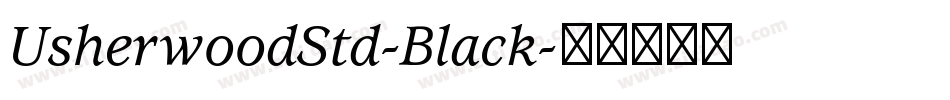 UsherwoodStd-Black字体转换
