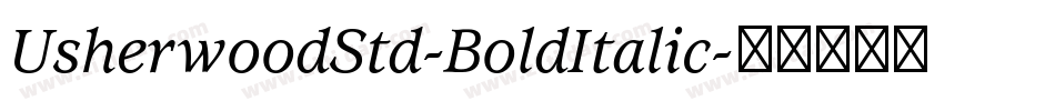 UsherwoodStd-BoldItalic字体转换