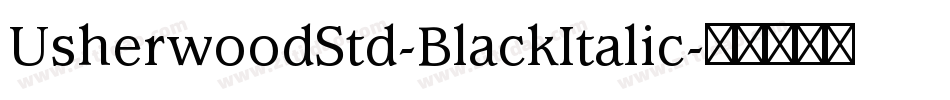 UsherwoodStd-BlackItalic字体转换