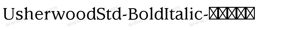 UsherwoodStd-BoldItalic字体转换