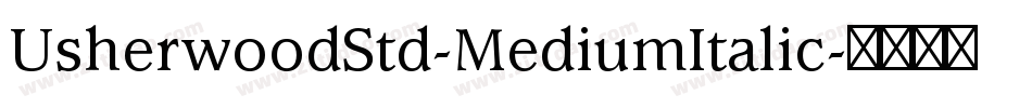 UsherwoodStd-MediumItalic字体转换