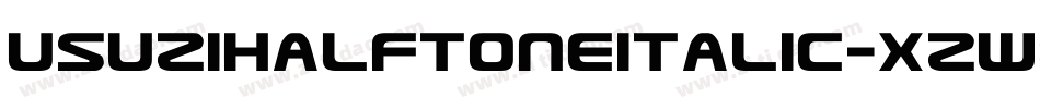 UsuziHalftoneItalic-xzw8字体转换