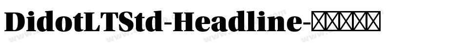 DidotLTStd-Headline字体转换