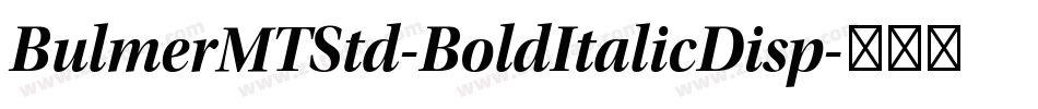 BulmerMTStd-BoldItalicDisp字体转换