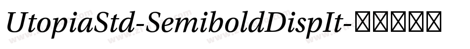 UtopiaStd-SemiboldDispIt字体转换