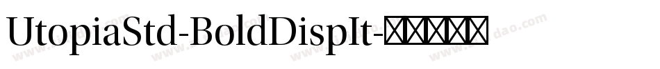 UtopiaStd-BoldDispIt字体转换
